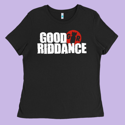 Good Riddance Ladies Tee Designed By Artisfamous