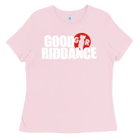 Bubblegum Pink good riddance Ladies Tee - artisFamous