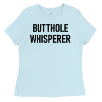 Baby Blue butthole whisperer Ladies Tee - artisFamous