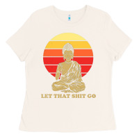 Bone let that shit go buddha Ladies Tee - artisFamous