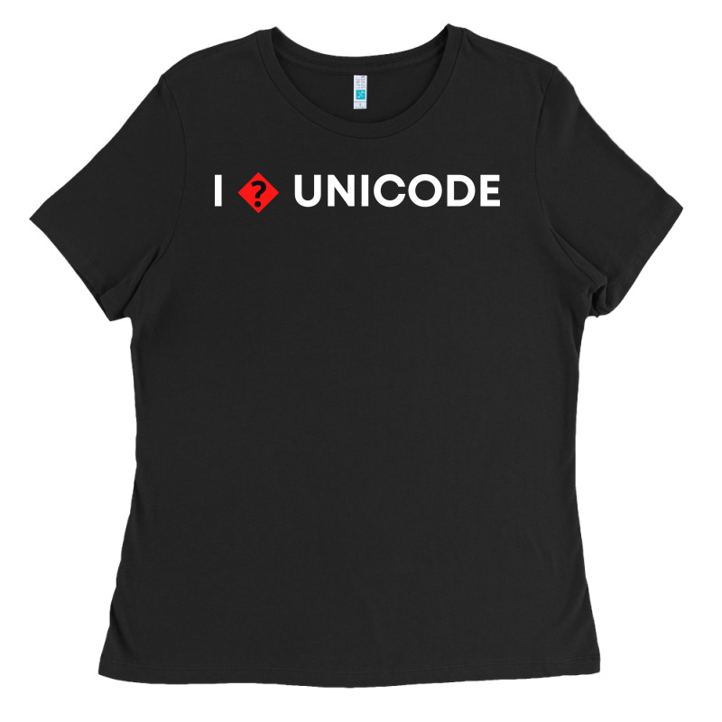 I � Unicode Ladies Tee by artisFamous | Teevron