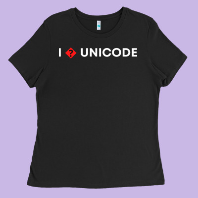 I � Unicode Ladies Tee Designed By Artisfamous