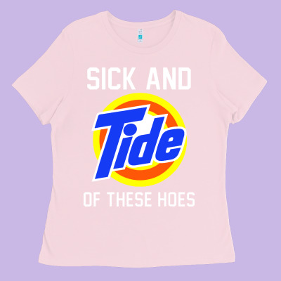 Sick And Tide Of These Hoes Ladies Tee Designed By Artisfamous