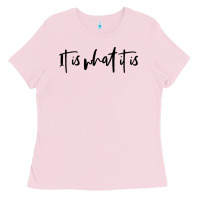 Bubblegum Pink it is what it is Ladies Tee - artisFamous