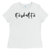 White it is what it is Ladies Tee - artisFamous