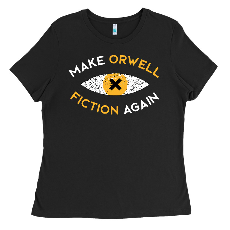 Make Orwell Fiction Again Ladies Tee by artisFamous | Teevron