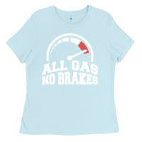 Baby Blue all gas no brakes Ladies Tee - artisFamous