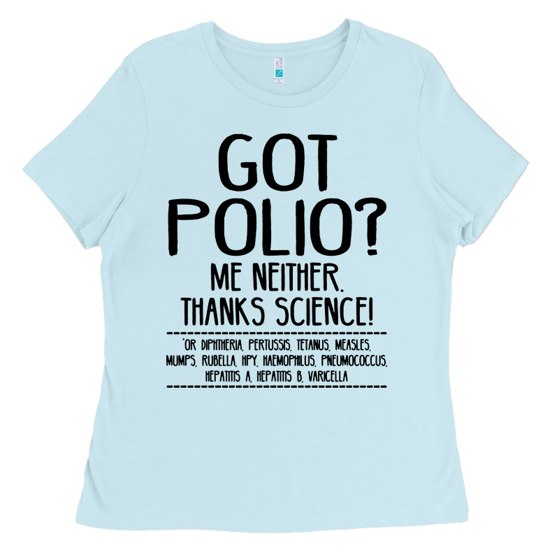 Got Polio Me Neither Thanks Science Ladies Tee by artisFamous | Teevron