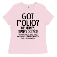 Bubblegum Pink got polio me neither thanks science Ladies Tee - artisFamous