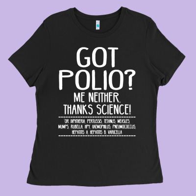Got Polio Me Neither Thanks Science Ladies Tee Designed By Artisfamous