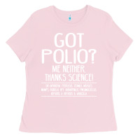 Bubblegum Pink got polio me neither thanks science Ladies Tee - artisFamous