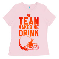 Bubblegum Pink my team makes me drink Ladies Tee - artisFamous