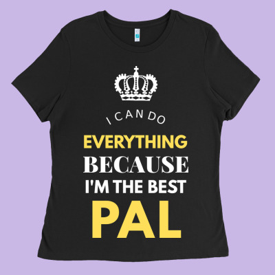 I'm The Best Pal Ladies Tee Designed By Artisfamous