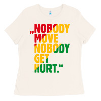 Bone nobody move nobody get hurt Ladies Tee - artisFamous