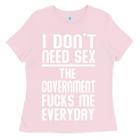 Bubblegum Pink the government fucks me everyday Ladies Tee - artisFamous