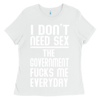 White the government fucks me everyday Ladies Tee - artisFamous