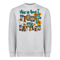 Heather Grey this is how i fight my battles Heavyweight Sweatshirt - AdoDesignShop
