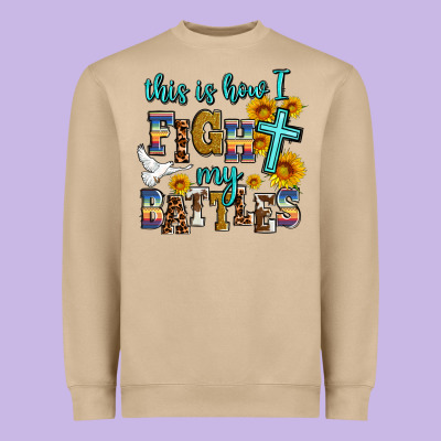 This Is How I Fight My Battles Heavyweight Sweatshirt Designed By Adodesignshop