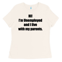 Bone i'm unemployed and i live with my parents Ladies Tee - artisFamous