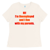 Bone i'm unemployed and i live with my parents Ladies Tee - artisFamous