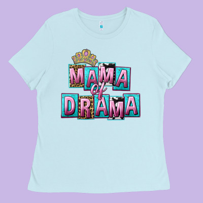 Mama Of Drama Mother's Day Ladies Tee Designed By Cowgirlartshop