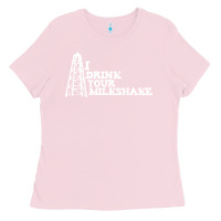 Bubblegum Pink i drink your milkshake Ladies Tee - artisFamous