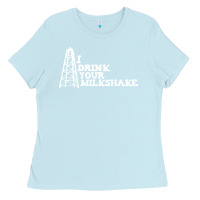 Baby Blue i drink your milkshake Ladies Tee - artisFamous
