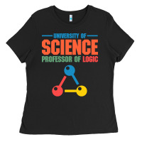 Black UNIVERSITY OF SCIENCE PROFESSOR OF LOGIC Ladies Tee - artisFamous