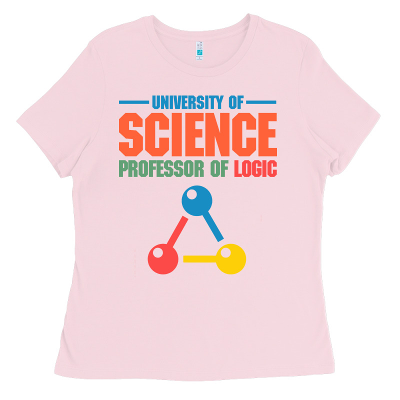 University Of Science Professor Of Logic Ladies Tee by artisFamous | Teevron