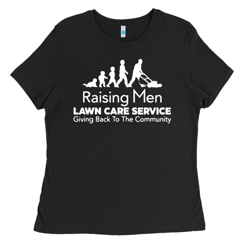 Raising Men Lawn Care Ladies Tee by artisFamous | Teevron