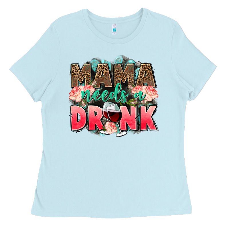 Mama Needs A Drink Mothers Day Ladies Tee by CowGirlArtShop | Teevron