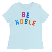 Baby Blue be noble tee Ladies Tee - artisFamous