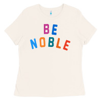 Be Noble Tee Ladies Tee | Teevron
