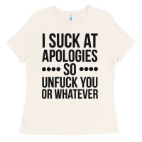 Bone i suck at apologies so unfuck you or whatever swearing black Ladies Tee - artisFamous