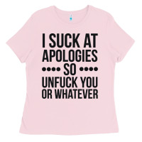 I Suck At Apologies So Unfuck You Or Whatever Swearing Black Ladies Tee | Teevron