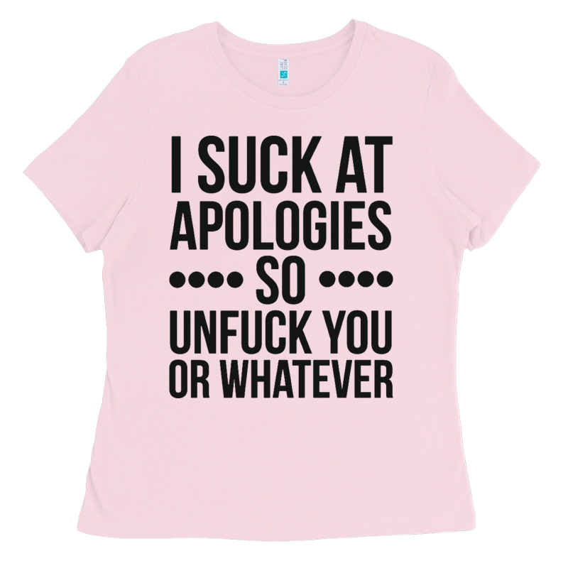 I Suck At Apologies So Unfuck You Or Whatever Swearing Black Ladies Tee by artisFamous | Teevron