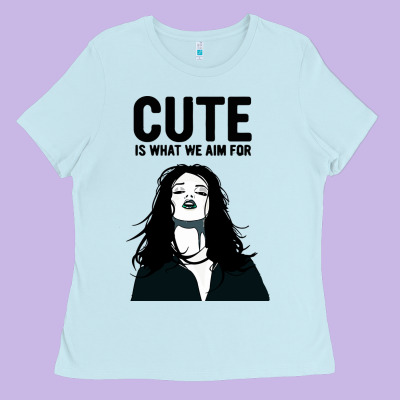 Cute Is What We Aim For Ladies Tee Designed By Artisfamous