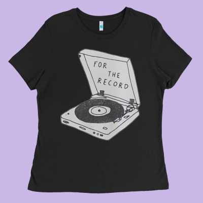 For The Record Ladies Tee Designed By Artisfamous