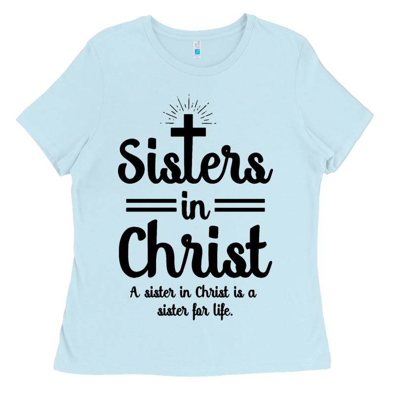 Sister In Christ Ladies Tee by artisFamous | Teevron