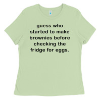 Matcha guess who started to make brownies Ladies Tee - artisFamous