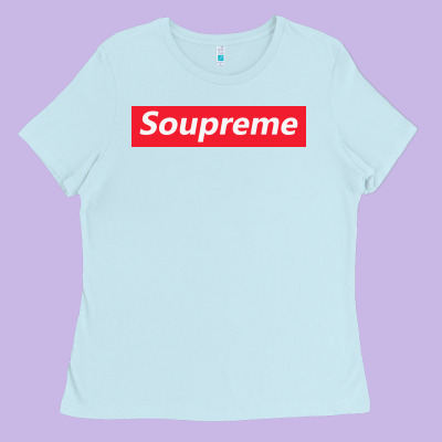 Soupreme Ladies Tee Designed By Artisfamous