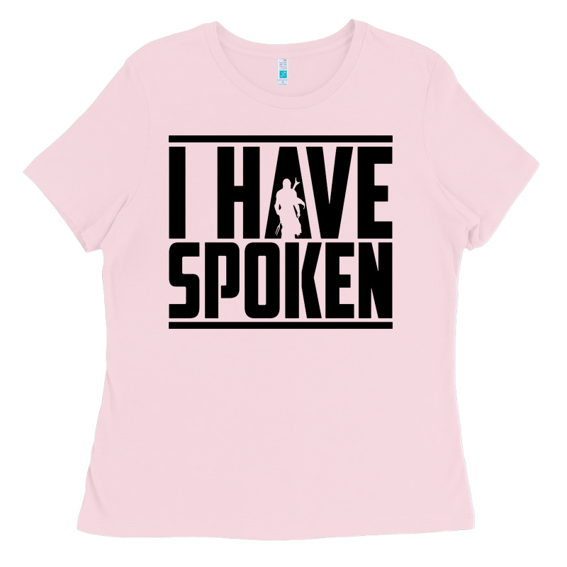 This Is The Way Spoken Ladies Tee by artisFamous | Teevron