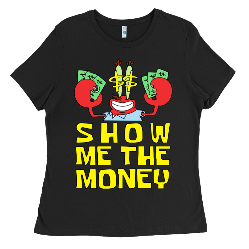 Mr Krabs Show Me The Money Ladies Tee by artisFamous | Teevron