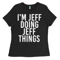 I'm Jeff Doing Jeff Things Shirt Funny Christmas Gift Idea Ladies Tee | Teevron