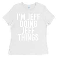 White i'm jeff doing jeff things shirt funny christmas gift idea Ladies Tee - artisFamous