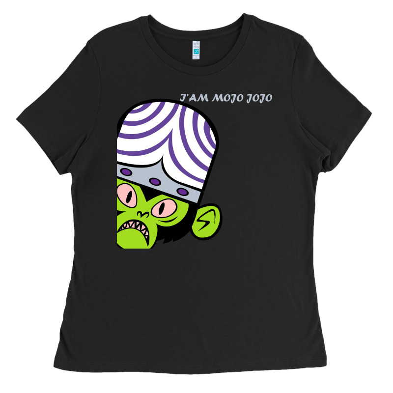 I Am Mojo Jojo Ladies Tee by artisFamous | Teevron