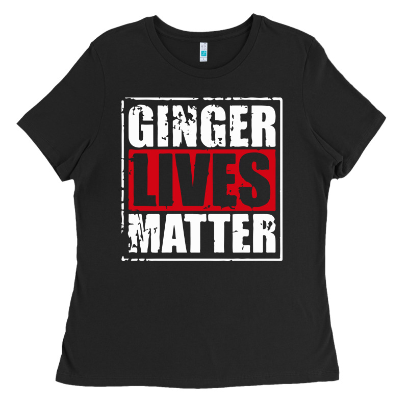 Ginger Lives Matter Ladies Tee by artisFamous | Teevron