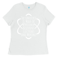 White funny science geek universe is made of morons white Ladies Tee - artisFamous