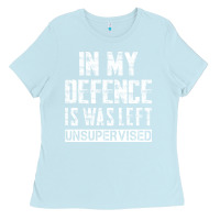 Baby Blue in my defence i was left unsupervised Ladies Tee - artisFamous