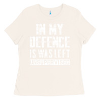 Bone in my defence i was left unsupervised Ladies Tee - artisFamous